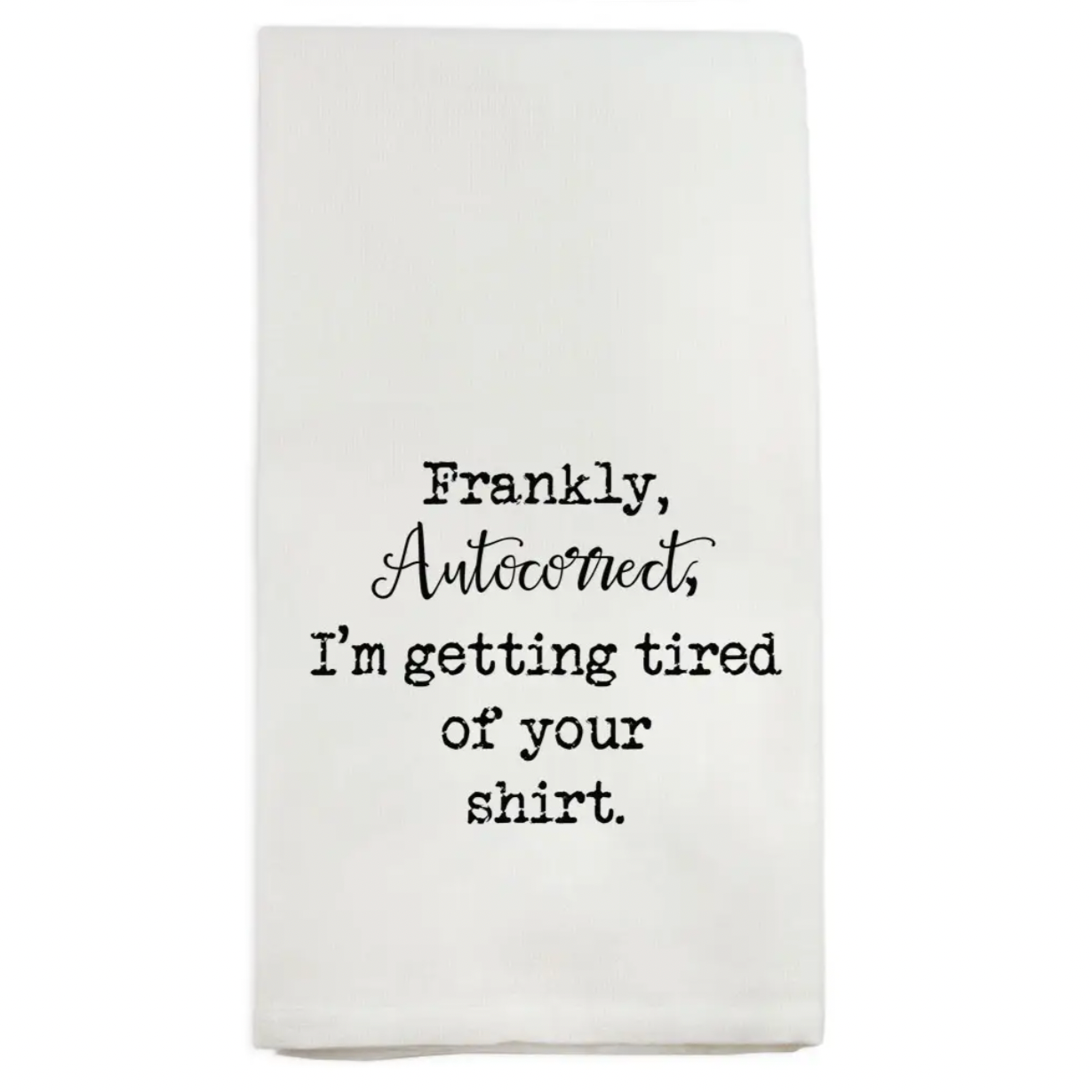 Frankly Autocorrect Tea Towel
